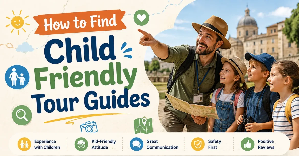 how to find child friendly tour guides
